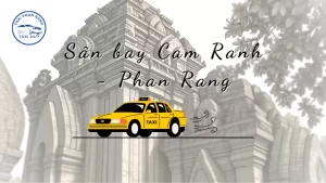 Dịch Vụ Taxi Sân Bay Cam Ranh Về Phan Rang Giá Rẻ – Đón Tận Nơi 24/7
